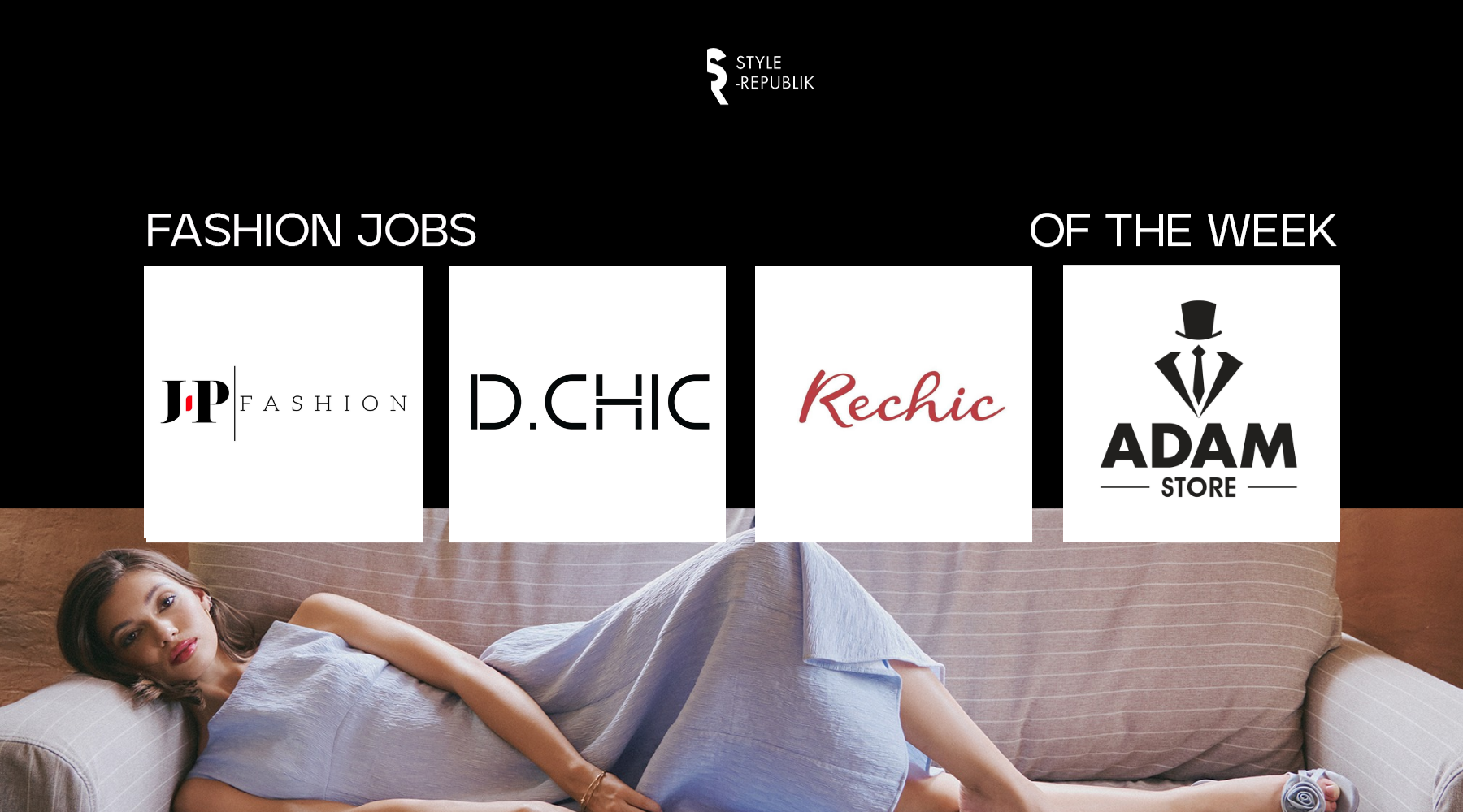 [Fashion Jobs of the Week] Việc làm thời trang D.CHIC, Rechic, JP Fashion và Adam Store